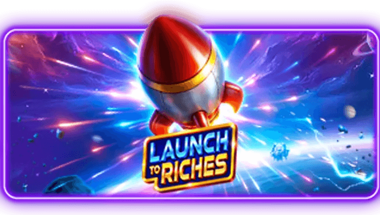 Launch to Riches slot demo artwork